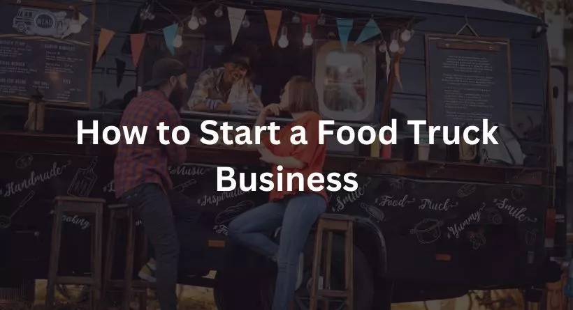 Start a Food Truck Business